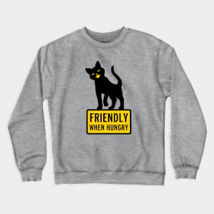 Friendly When Hungry Crewneck Sweatshirt